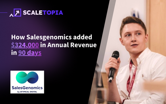 How we helped Salesgenomics add $324,000 in Annual Revenue in 90 days (which led to their multi 7 figure exit)