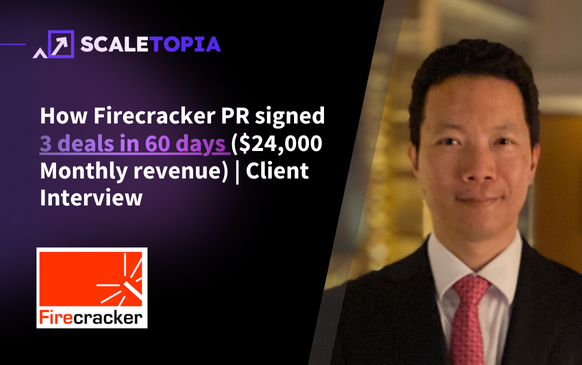 How we helped Firecracker PR close $24,000 MRR in 60 days with 8-9 figure companies (3 deals closed).
